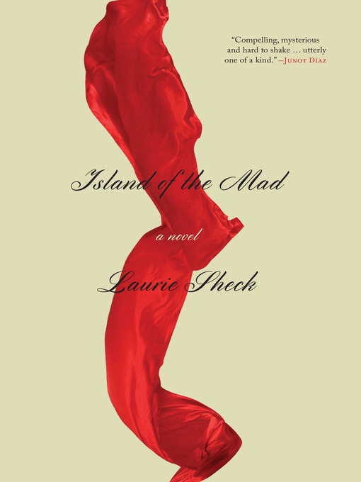 Title details for Island of the Mad by Laurie Sheck - Available